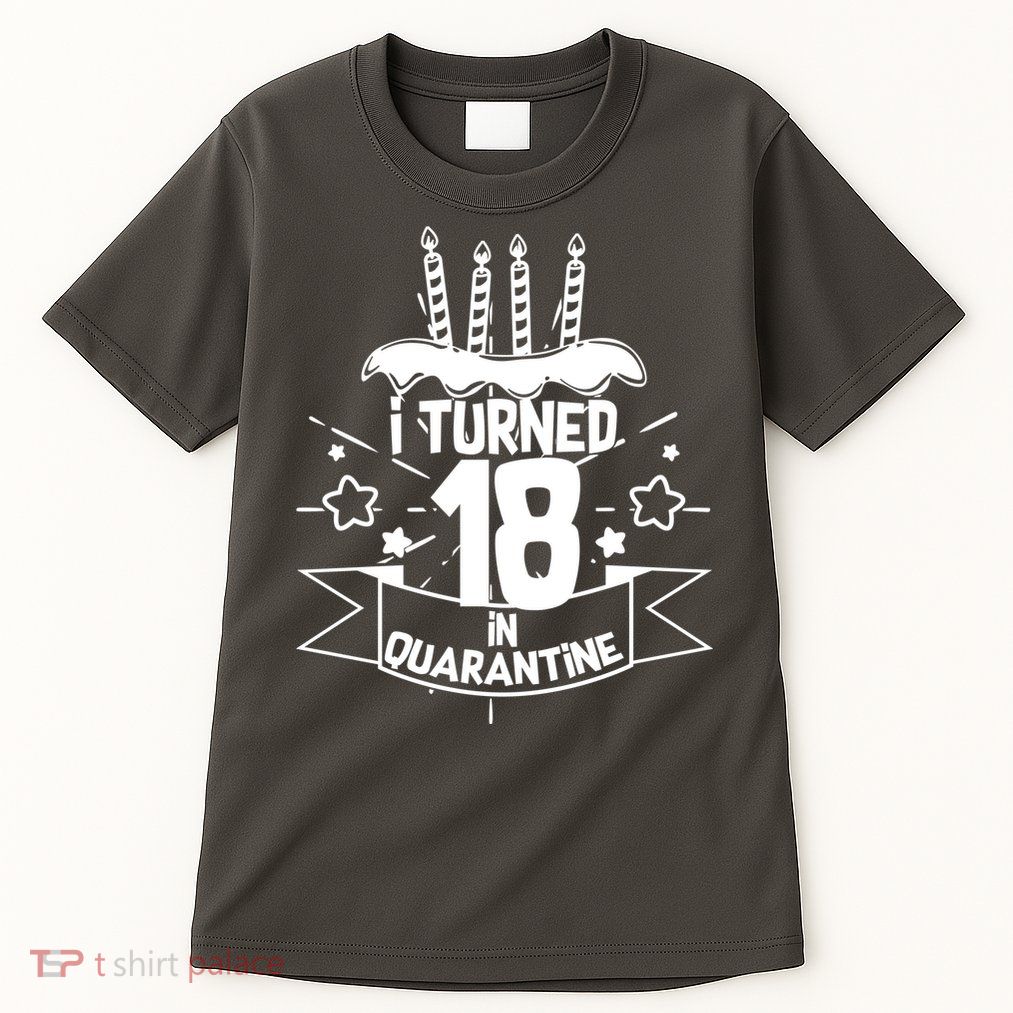 Funny I Turned 18 In Quarantine 18th Birthday Tall T-Shirt