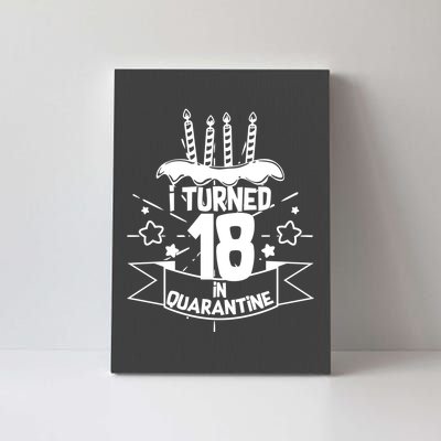 Funny I Turned 18 In Quarantine 18th Birthday Canvas