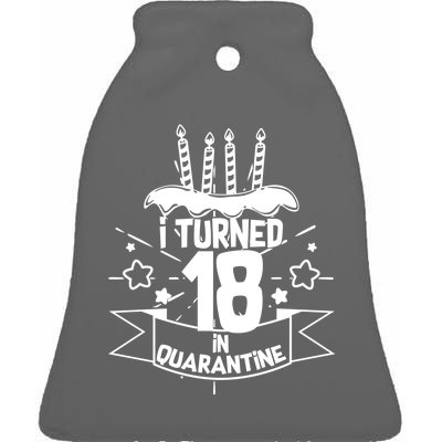 Funny I Turned 18 In Quarantine 18th Birthday Ceramic Bell Ornament