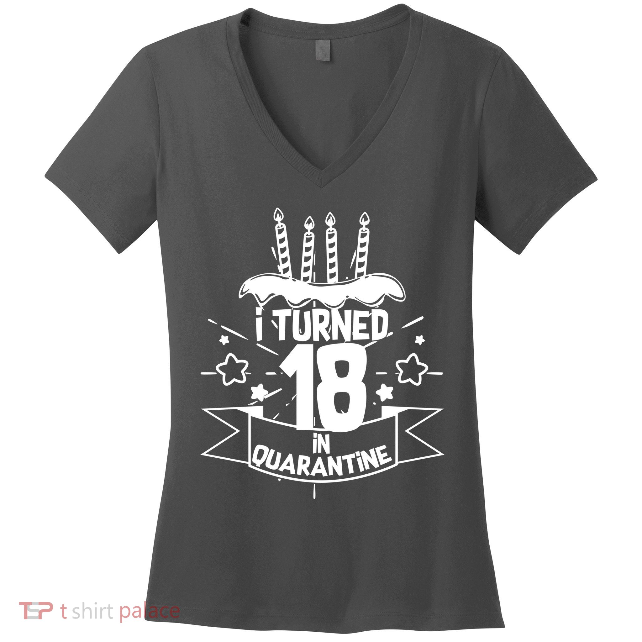 Funny I Turned 18 In Quarantine 18th Birthday Women's V-Neck T-Shirt