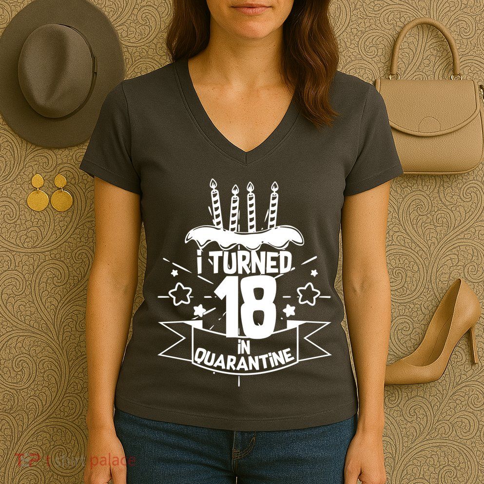Funny I Turned 18 In Quarantine 18th Birthday Women's V-Neck T-Shirt