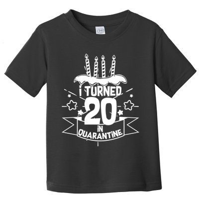 Funny I Turned 20 In Quarantine 20th Birthday Toddler T-Shirt
