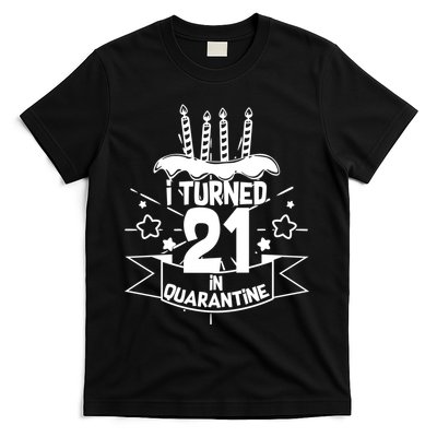 Funny I Turned 21 In Quarantine 21st Birthday T-Shirt