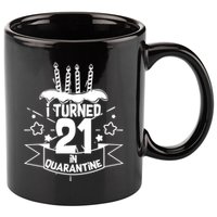 Funny I Turned 21 In Quarantine 21st Birthday 11oz C Handle Ceramic Mug