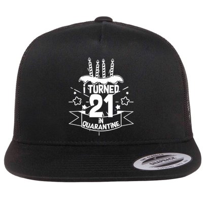 Funny I Turned 21 In Quarantine 21st Birthday Flatbill Hat