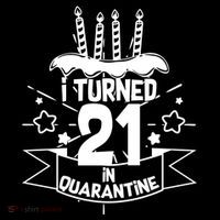 Funny I Turned 21 In Quarantine 21st Birthday Flatbill Hat
