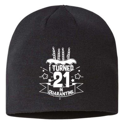 Funny I Turned 21 In Quarantine 21st Birthday Sustainable Beanie