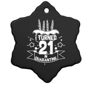 Funny I Turned 21 In Quarantine 21st Birthday Ceramic Star Ornament