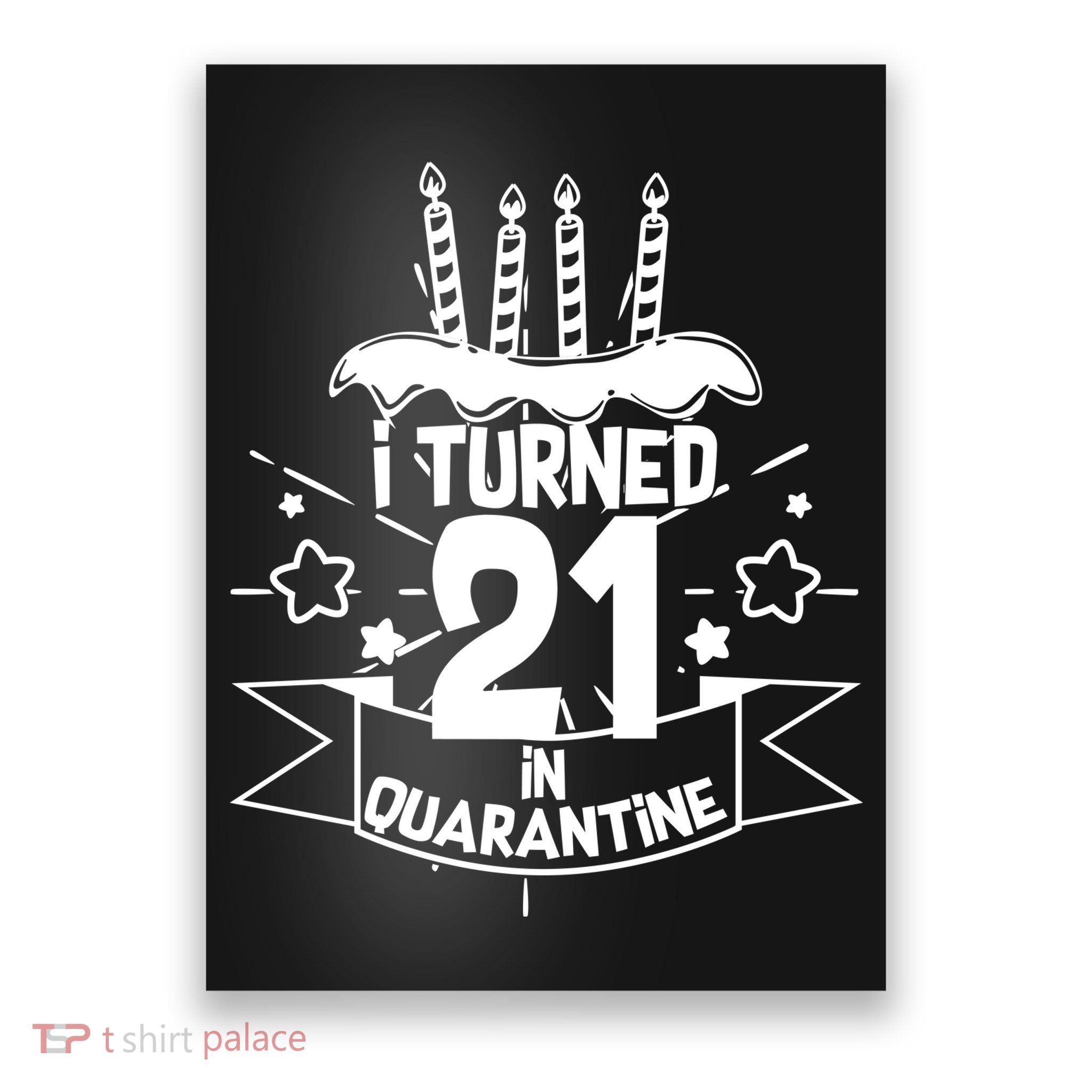 Funny I Turned 21 In Quarantine 21st Birthday Poster