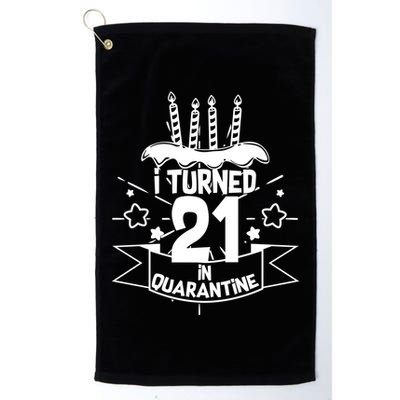Funny I Turned 21 In Quarantine 21st Birthday Golf Towel