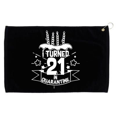 Funny I Turned 21 In Quarantine 21st Birthday Grommeted Golf Towel