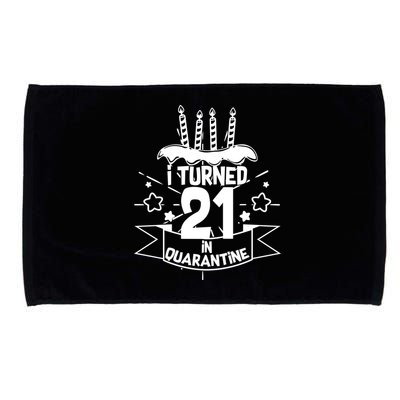 Funny I Turned 21 In Quarantine 21st Birthday Microfiber Hand Towel