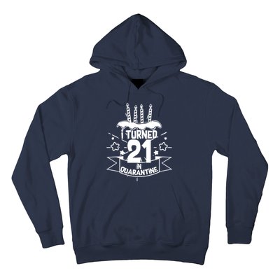 Funny I Turned 21 In Quarantine 21st Birthday Hoodie