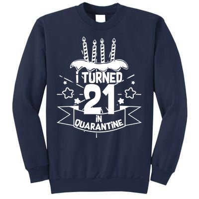 Funny I Turned 21 In Quarantine 21st Birthday Sweatshirt