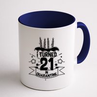 Funny I Turned 21 In Quarantine 21st Birthday Coffee Mug