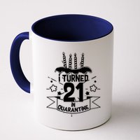 Funny I Turned 21 In Quarantine 21st Birthday Coffee Mug