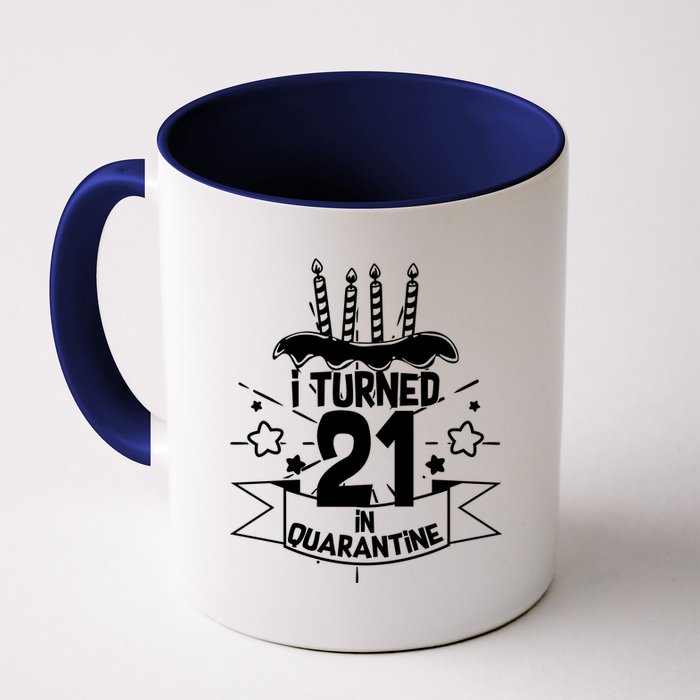 Funny I Turned 21 In Quarantine 21st Birthday Coffee Mug