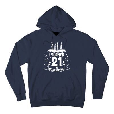 Funny I Turned 21 In Quarantine 21st Birthday Tall Hoodie