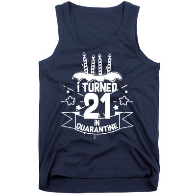 Funny I Turned 21 In Quarantine 21st Birthday Tank Top