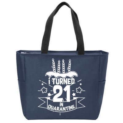 Funny I Turned 21 In Quarantine 21st Birthday Zip Tote Bag