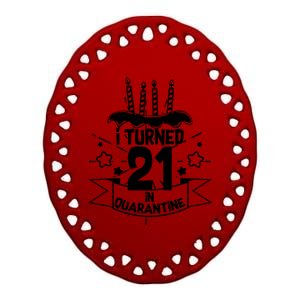 Funny I Turned 21 In Quarantine 21st Birthday Ceramic Oval Ornament