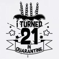 Funny I Turned 21 In Quarantine 21st Birthday Garment-Dyed Sweatshirt