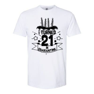 Funny I Turned 21 In Quarantine 21st Birthday Softstyle CVC T-Shirt