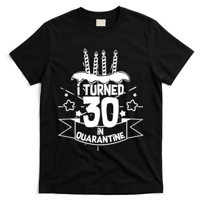 Funny I Turned 30 In Quarantine 30th Birthday T-Shirt