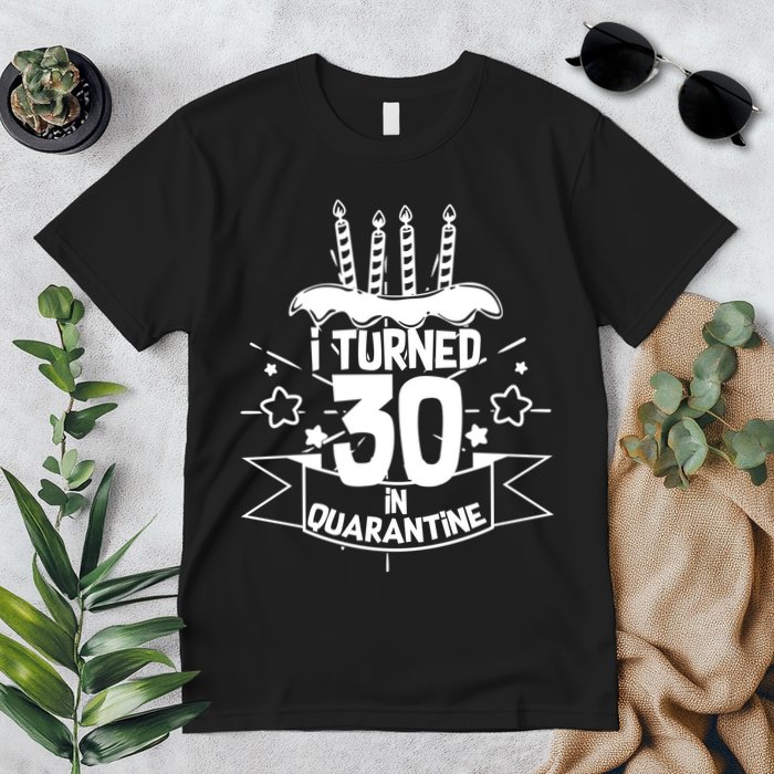 Funny I Turned 30 In Quarantine 30th Birthday Premium T-Shirt