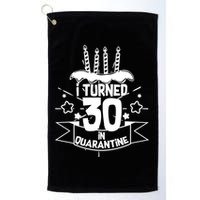 Funny I Turned 30 In Quarantine 30th Birthday Golf Towel