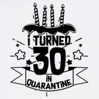 Funny I Turned 30 In Quarantine 30th Birthday Garment-Dyed Sweatshirt