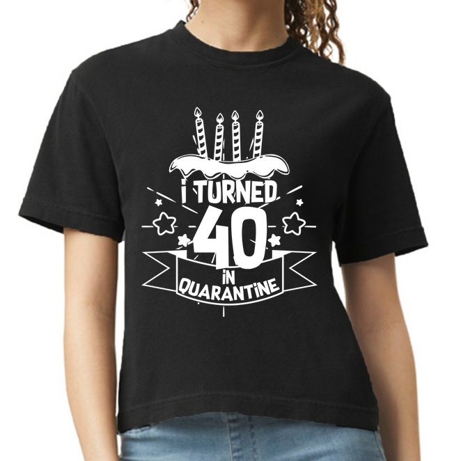 Funny I Turned 40 In Quarantine 40th Birthday Comfort Colors Boxy T-Shirt