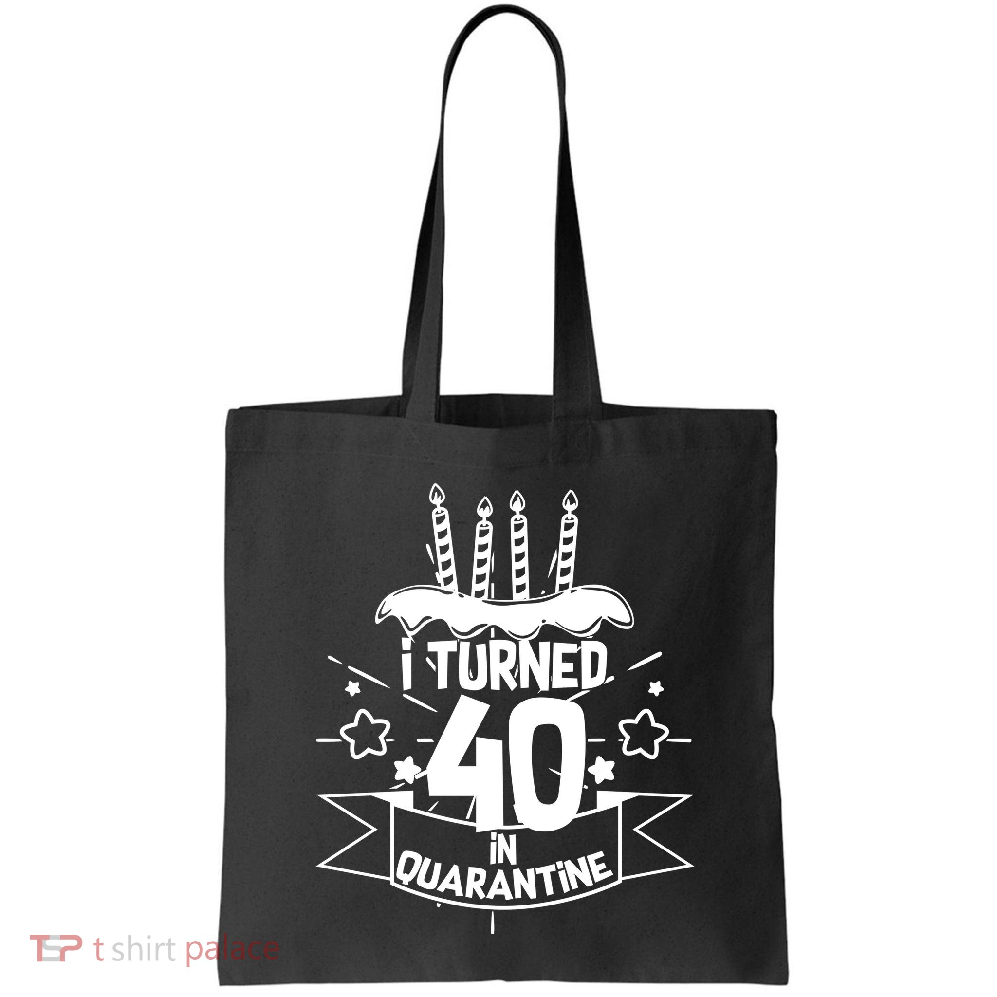 Funny I Turned 40 In Quarantine 40th Birthday Bag