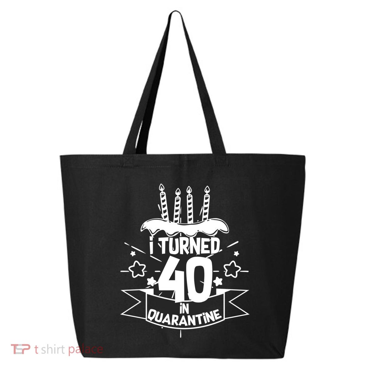 Funny I Turned 40 In Quarantine 40th Birthday 25L Jumbo Tote