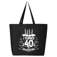 Funny I Turned 40 In Quarantine 40th Birthday 25L Jumbo Tote