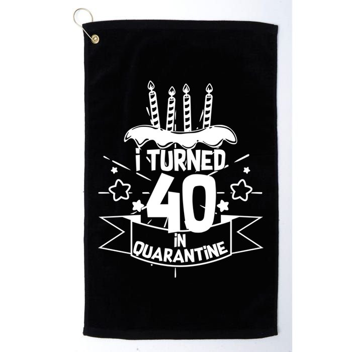 Funny I Turned 40 In Quarantine 40th Birthday Golf Towel
