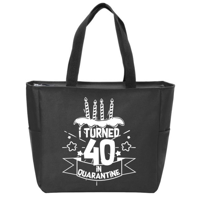 Funny I Turned 40 In Quarantine 40th Birthday Zip Tote Bag
