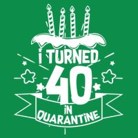 Funny I Turned 40 In Quarantine 40th Birthday Sweatshirt