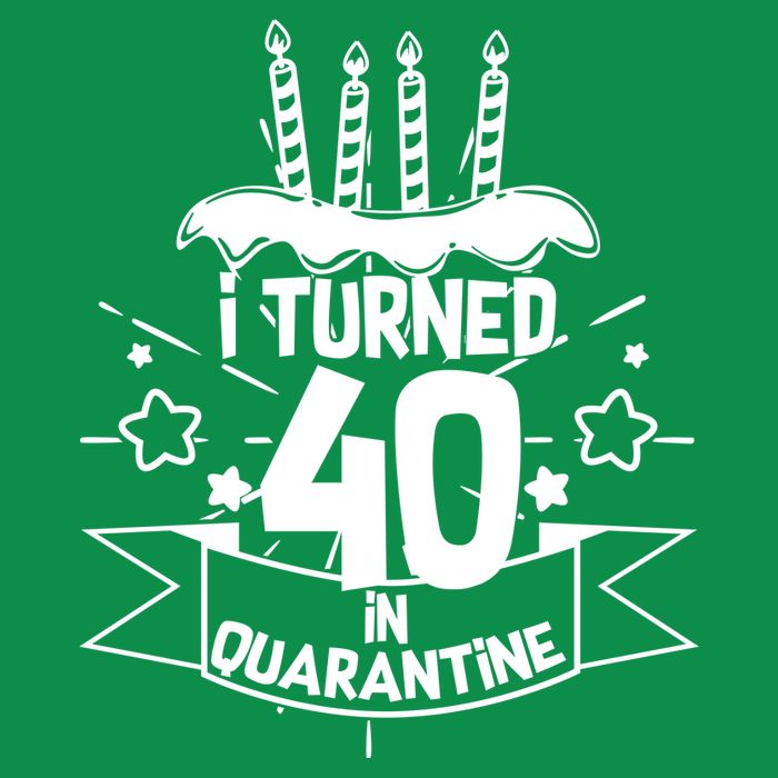 Funny I Turned 40 In Quarantine 40th Birthday Sweatshirt