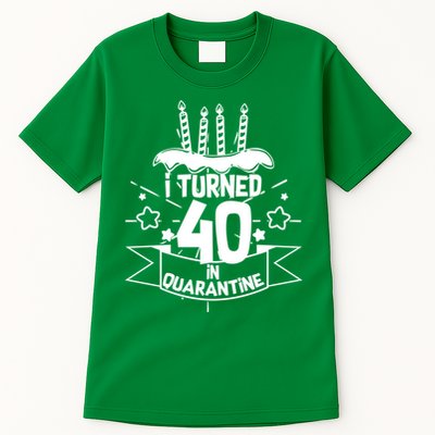 Funny I Turned 40 In Quarantine 40th Birthday Tall T-Shirt