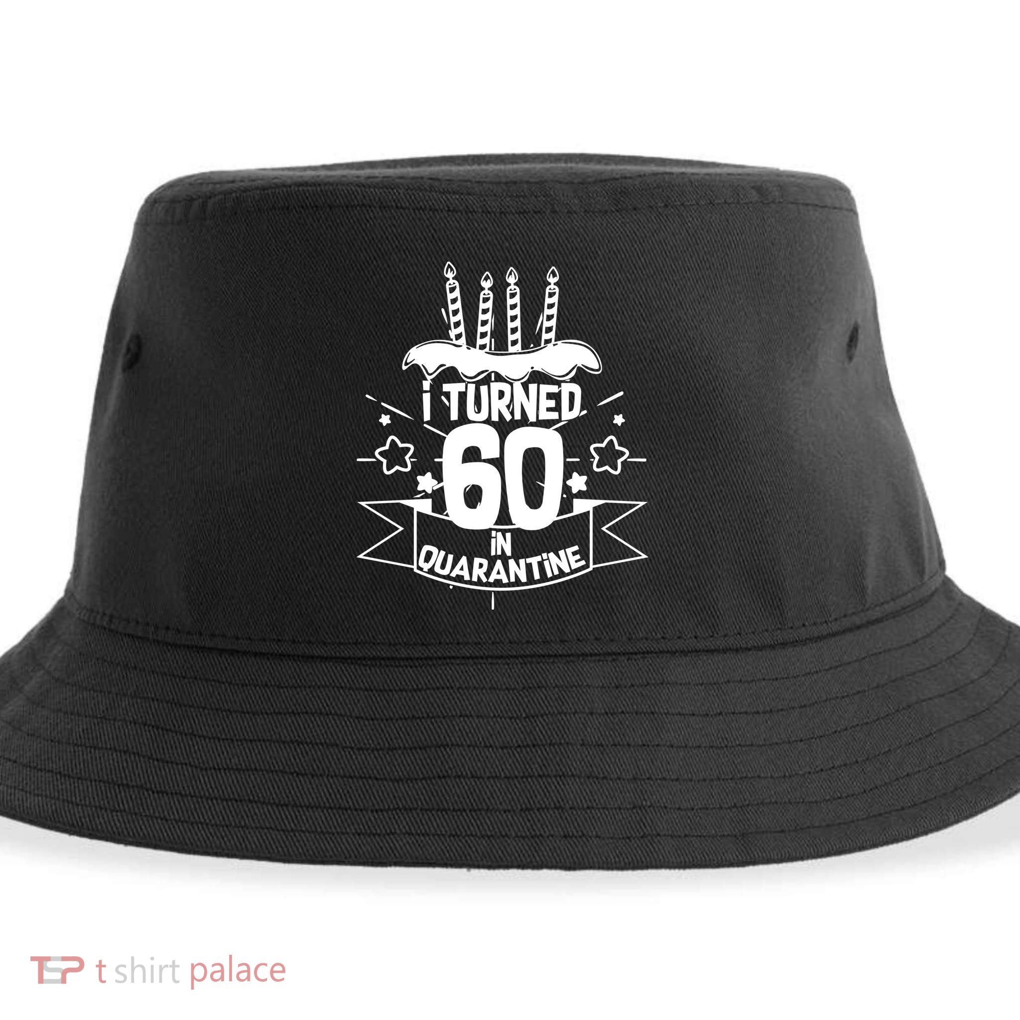 Funny I Turned 60 In Quarantine 60th Birthday Sustainable Bucket Hat
