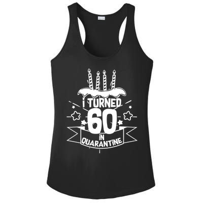 Funny I Turned 60 In Quarantine 60th Birthday Ladies PosiCharge Competitor Racerback Tank