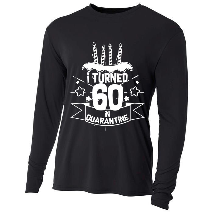 Funny I Turned 60 In Quarantine 60th Birthday Cooling Performance Long Sleeve Crew