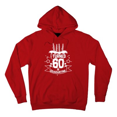 Funny I Turned 60 In Quarantine 60th Birthday Hoodie