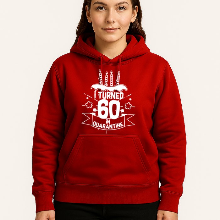 Funny I Turned 60 In Quarantine 60th Birthday Hoodie