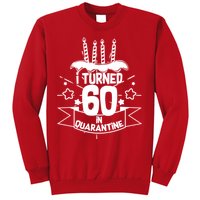 Funny I Turned 60 In Quarantine 60th Birthday Sweatshirt