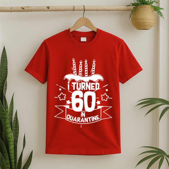 Funny I Turned 60 In Quarantine 60th Birthday T-Shirt