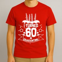 Funny I Turned 60 In Quarantine 60th Birthday T-Shirt