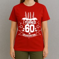 Funny I Turned 60 In Quarantine 60th Birthday T-Shirt