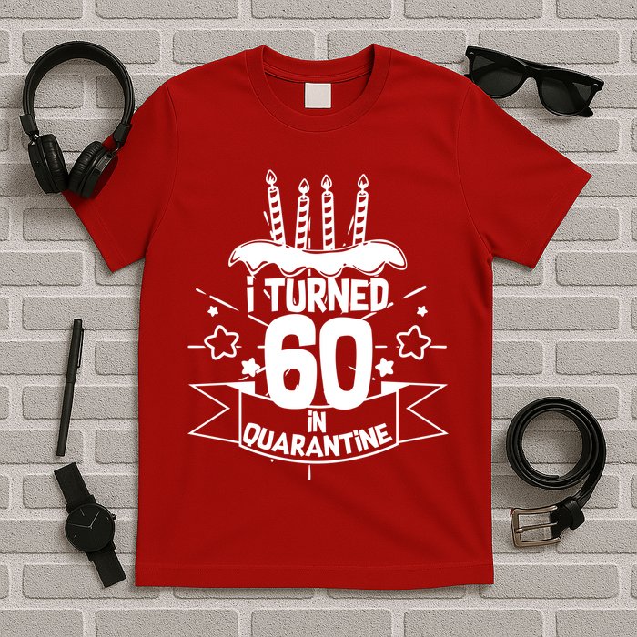 Funny I Turned 60 In Quarantine 60th Birthday T-Shirt